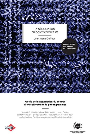 Couverture du livre « La négociation du contrat d'artiste : Guide de la négociation du contrat d'enregistrement de phonogrammes (2e édition) » de Jean-Marie Guilloux aux éditions Irma