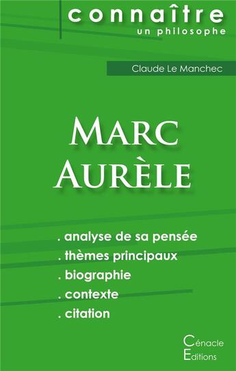 Couverture du livre « Connaître un philosophe ; Marc Aurèle ; analyse complète de sa pensée » de Le Manchec Claude aux éditions Editions Du Cenacle