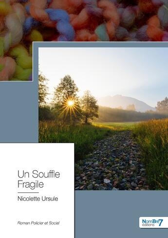 Couverture du livre « Un souffle fragile » de Nicolette Ursule aux éditions Nombre 7