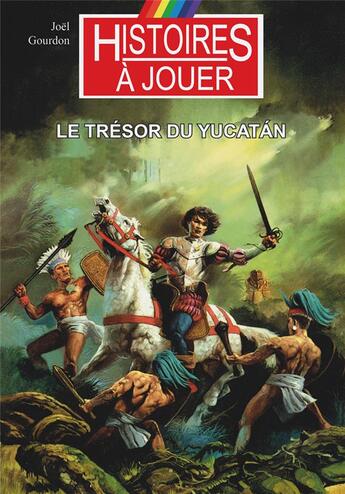 Couverture du livre « Le trésor du Yucatan : 1550, l'ère des conquistadores » de Gourdon/Laverdet aux éditions Posidonia