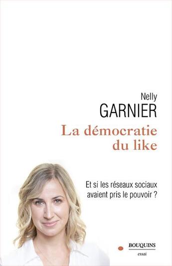 Couverture du livre « La démocratie du like » de Nelly Garnier aux éditions Bouquins