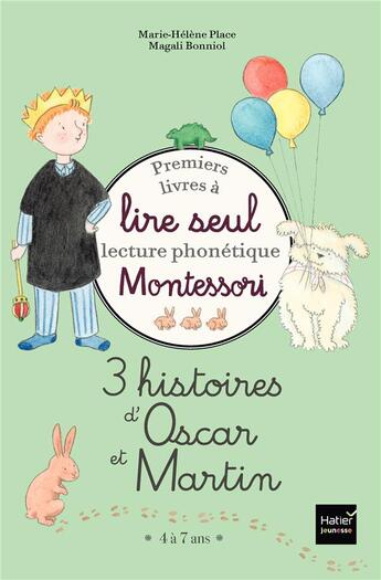 Couverture du livre « Premiers livres à lire seul ; 3 histoires d'Oscar et Martin ; niveau 3 pédagogie Montessori » de Marie-Helene Place aux éditions Hatier