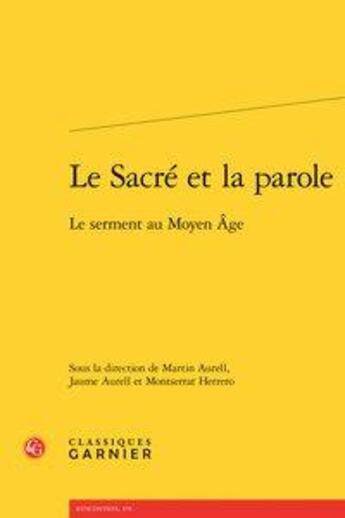 Couverture du livre « Le sacré et la parole ; le serment au Moyen Age » de  aux éditions Classiques Garnier