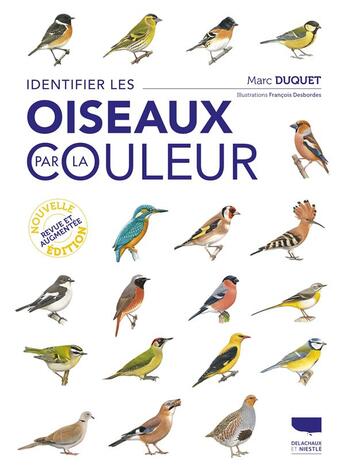 Couverture du livre « Identifier les oiseaux par la couleur » de Francois Desbordes et Marc Duquet aux éditions Delachaux & Niestle