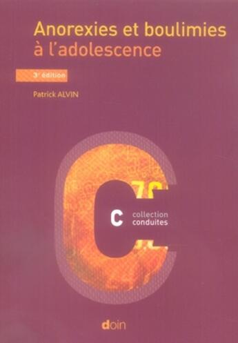 Couverture du livre « Anorexies et boulimies à l'adolescence (3e édition) » de Alvin P aux éditions Doin