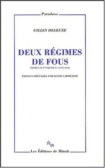 Couverture du livre « Deux regimes de fous et autres textes 1975-1995 » de Gilles Deleuze aux éditions Minuit