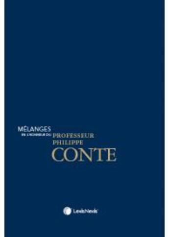 Couverture du livre « Mélanges en l'honneur du Professeur Philippe Conte » de Patrick Maistre Du Chambon et Collectif et E. Bonis aux éditions Lexisnexis