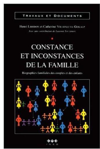 Couverture du livre « Constance et inconstances de la famille : Biographies familiales des couples et des enfants » de Henri Leridon et Catherine Villeneuve-Gokalp aux éditions Ined