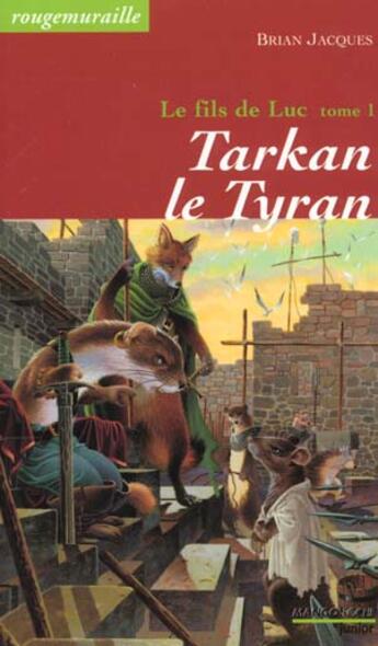 Couverture du livre « Rougemuraille - Le fils de Luc Tome 1 : Tarkan le tyran » de Brian Jacques aux éditions Mango
