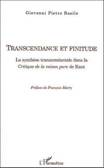 Couverture du livre « Transcendance et finitude ; la synthèse transcendantale dans la critique de la raison pure de Kant » de Giovanni Pietro Basile aux éditions L'harmattan