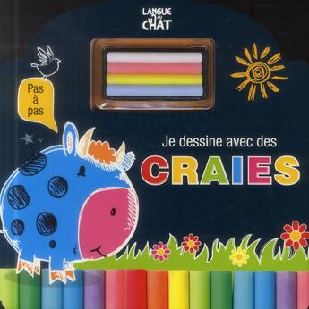 Couverture du livre « Je dessine avec des craies » de  aux éditions Langue Au Chat