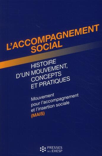 Couverture du livre « L'accompagnement social ; histoire d'un mouvement, concepts et pratiques » de  aux éditions Ehesp