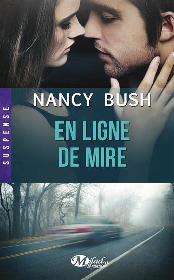 Couverture du livre « En ligne de mire » de Nancy Bush aux éditions Milady