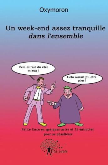 Couverture du livre « Un week-end assez tranquille dans l'ensemble » de Oxymoron aux éditions Edilivre