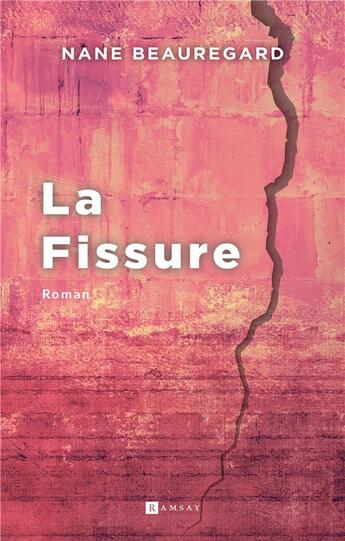 Couverture du livre « La fissure » de Nane Beauregard aux éditions Ramsay