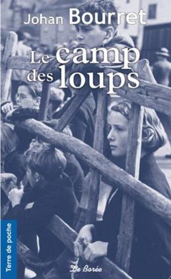 Couverture du livre « Le camp des loups » de Johan Bourret aux éditions De Boree