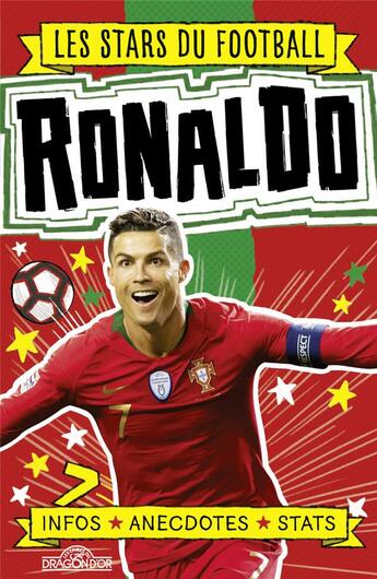 Couverture du livre « Les stars du football ; Ronaldo » de Dan Green et Simon Mugford et Chloe Seyres aux éditions Les Livres Du Dragon D'or