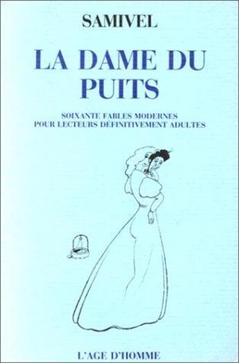 Couverture du livre « Dame Du Puits » de Samivel aux éditions L'age D'homme