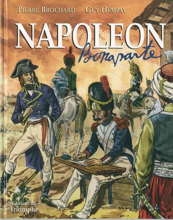 Couverture du livre « Napoléon Bonaparte » de Pierre Brochard et Guy Hempay aux éditions Triomphe