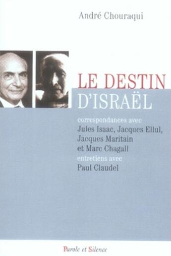 Couverture du livre « Le destin d'israël » de André Chouraqui aux éditions Parole Et Silence