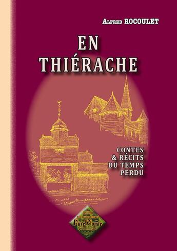 Couverture du livre « En Thiérache ; contes & récits du temps perdu » de Alfred Rocoulet aux éditions Editions Des Regionalismes