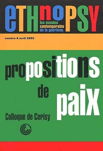 Couverture du livre « REVUE ETHNOPSYCHIATRIE N.4 ; propositions de paix » de Revue Ethnopsychiatrie aux éditions Empecheurs De Penser En Rond