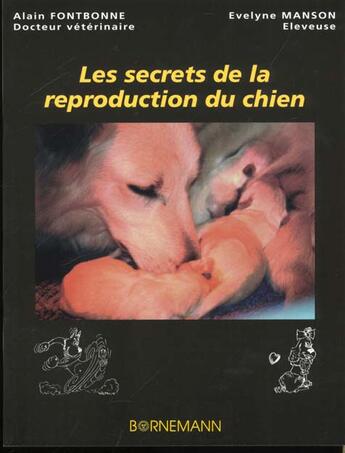 Couverture du livre « Les secrets de la reproduction du chien » de Fontbonne/Manson aux éditions Bornemann