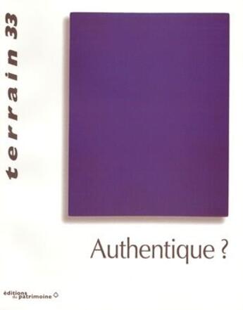 Couverture du livre « TERRAIN n.33 ; authentique ? » de Terrain aux éditions Terrain