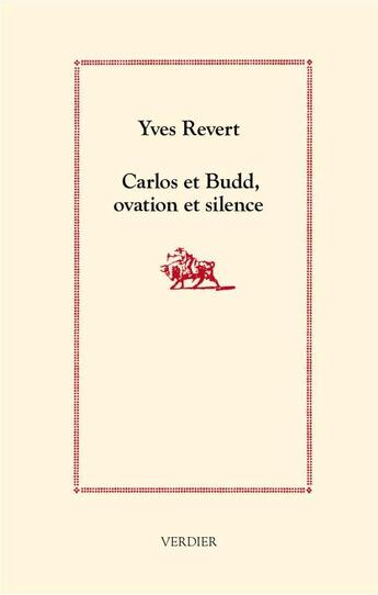 Couverture du livre « Carlos et Budd, ovation et silence » de Yves Revert aux éditions Verdier