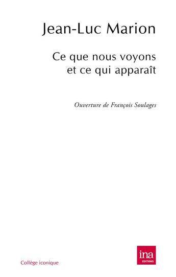 Couverture du livre « Ce que nous voyons et ce qui apparaît » de Jean-Luc Marion aux éditions Bord De L'eau