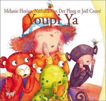 Couverture du livre « Youpi ya » de Melanie Florian et Nathalia Van Der Ploeg et Joel Couve aux éditions Alice