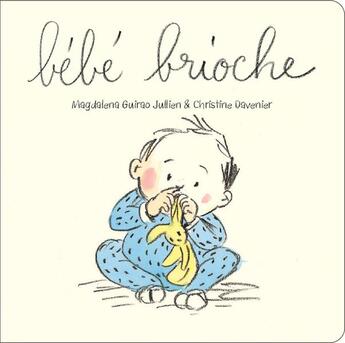 Couverture du livre « Bebe Brioche -Tout Carton » de Christine Davenier aux éditions Kaleidoscope