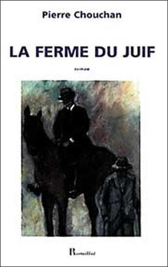 Couverture du livre « Ferme du Juif » de Pierre Chouchan aux éditions Romillat