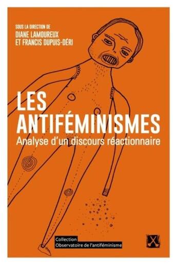 Couverture du livre « Les antiféminismes ; analyse d'un discours réactionnaire » de Francis Dupuis-Deri et Diane Lamoureux aux éditions Remue Menage