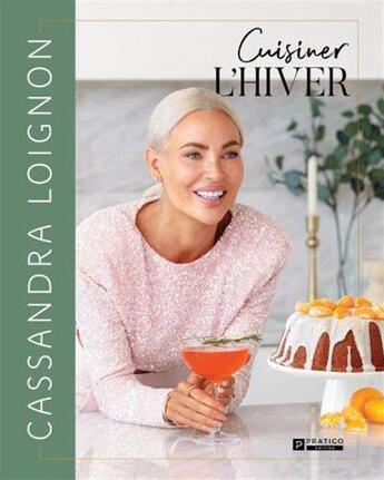 Couverture du livre « Cuisiner l'hiver » de Loignon Cassandra aux éditions Pratico Edition