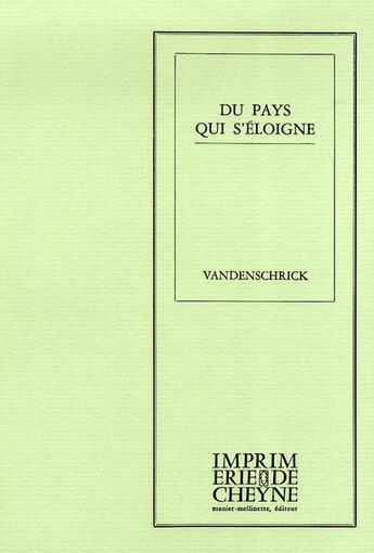 Couverture du livre « Du pays qui s'éloigne » de Vandenschrick J aux éditions Cheyne