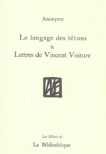 Couverture du livre « Langage des Tetons (Le) : Suivi de Lettres de Vincent Voiture » de Vincent Voiture aux éditions La Bibliotheque