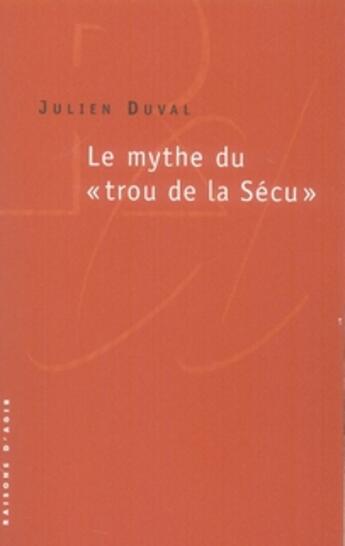 Couverture du livre « Le mythe du trou de la sécu » de Julien Duval aux éditions Raisons D'agir