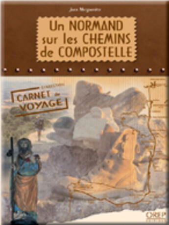 Couverture du livre « Un normand sur les chemins de Compostelle » de Jean Margueritte aux éditions Orep