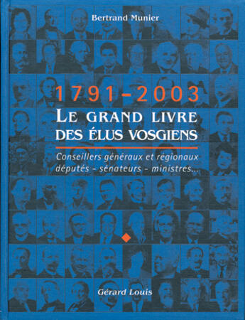 Couverture du livre « LE GRAND LIVRE DES ELUS VOSGIENS » de Munier Bertrand aux éditions Gerard Louis