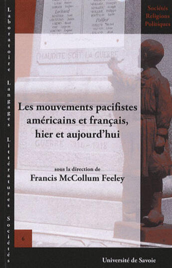 Couverture du livre « Les mouvements pacifistes americains et francais, hier et aujourd'hui - actes du colloque des 5, 6 e » de Feeley F M. aux éditions Universite De Savoie