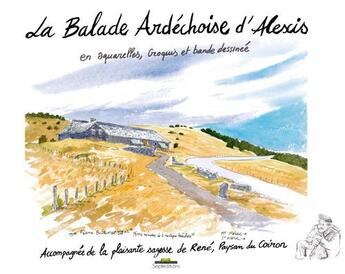 Couverture du livre « La balade ardéchoise d'Alexis » de Alexis Nouailhat aux éditions Septeditions