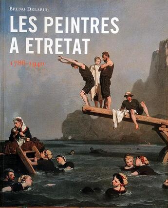 Couverture du livre « Les peintres a etretat, 1786-1940 » de Bruno Delarue aux éditions Terre En Vue