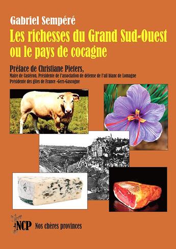 Couverture du livre « Les richesses du grand sud-ouest ou le pays de cocagne » de Gabriel Sempere aux éditions Cheres Provinces