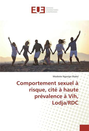 Couverture du livre « Comportement sexuel a risque, cite a haute prevalence a vih, lodja/rdc » de Ngongo Shako Modeste aux éditions Editions Universitaires Europeennes