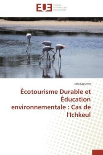 Couverture du livre « Ecotourisme durable et education environnementale : cas de l'ichkeul » de Laourine Safa aux éditions Editions Universitaires Europeennes