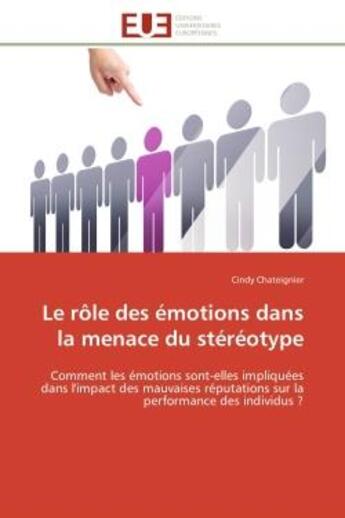 Couverture du livre « Le role des emotions dans la menace du stereotype - comment les emotions sont-elles impliquees dans » de Chateignier Cindy aux éditions Editions Universitaires Europeennes