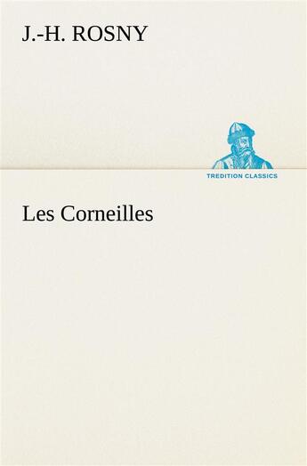 Couverture du livre « Les corneilles » de Rosny J.-H. aux éditions Tredition