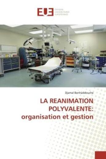 Couverture du livre « La reanimation polyvalente: organisation et gestion » de Benhaddouche Djamal aux éditions Editions Universitaires Europeennes