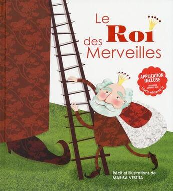 Couverture du livre « Le roi des merveilles » de Marisa Vestita aux éditions White Star